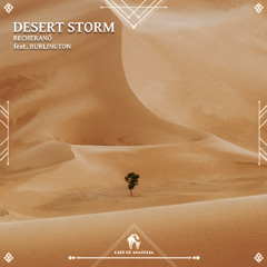 Becheranō, Burlington - Desert Storm [Cafe De Anatolia]