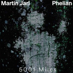 Martin Jarl & Phelian - 5001 Miles (Martin Jarl Nightcall Edit) [Free Download]