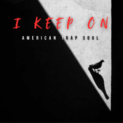 I Keep On