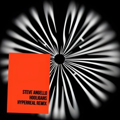 Steve Angello - Hooligans (Hyperreal Remix)