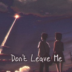 Dont Leave Me