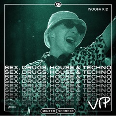 Sex, Drugs, House & Techno (VIP)