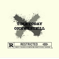TiME TODAY-OHHWEETRiLL (Prod.By Eleven_Beats)