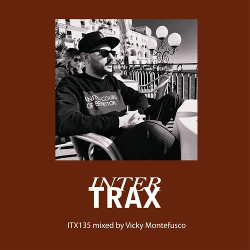 ITX135 mixed by Vicky Montefusco