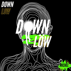 Michel - Down low