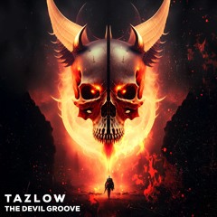 TAZLOW - The Devil Groove