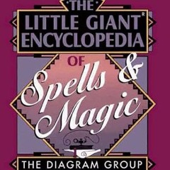 [PDF@] [Downl0ad] The Little Giant Encyclopedia of Spells & Magic *  Diagram Group (Author),  [