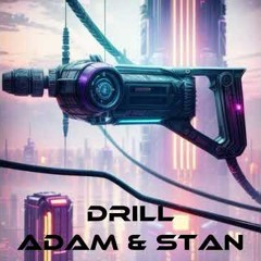 DRILL - دریل Adam & Stan (Prod. Stan)