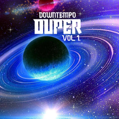 Downtempo Duper Vol. 1