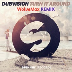 DubVision - Turn It Around (WolveMax Remix)