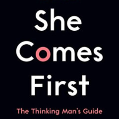 [FREE] EPUB 📝 She Comes First: The Thinking Man's Guide to Pleasuring a Woman by  Ia