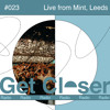 Luuk van Dijk presents Get Closer Radio - 023 (June 2025) Recorded live from Mint, Leeds DJ mix artwork - Electronic music tracklist cover image