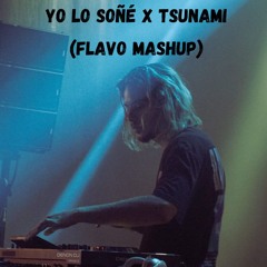 Omar Montes, Saiko, Borgeous - YO LO SOÑÉ x TSUNAMI (FLAVO Mashup)
