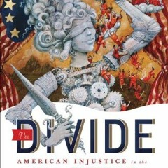 free PDF 💓 The Divide: American Injustice in the Age of the Wealth Gap by  Matt Taib