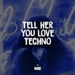 Batze - Tell Her You Love Techno