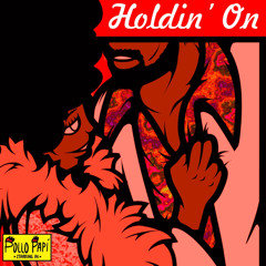 Holdin' On (SoundCloud Exclusive)