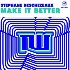 Stephane Deschezeaux - Make It Better (Original Mix)