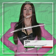 Anna - 30° (Rino Sparacino Mash Bootleg Mix) [BUY=FREE DOWNLOAD]