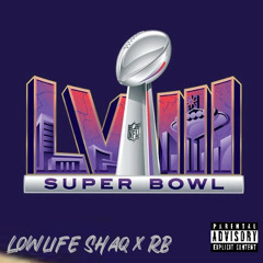 SuperBowl w/Lowlife RB