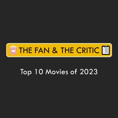 Ep. 56 - Top 10 Movies of 2023