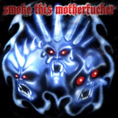 Smoke This Motherfucker