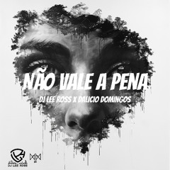 Dj LeeRoss FT Dalicio Domingos - Nao Vale a Pena 2026