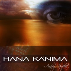 Hana Ka'nima, Part 1