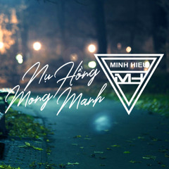 MIXTAPE | VIỆT MIX - NỤ HỒNG MONG MANH - MINH HIẾU MIX