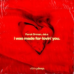 Faruk Orman, JeLa - I Was Made For Lovin' You