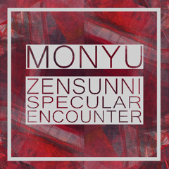 Monyu - Specular Encounter