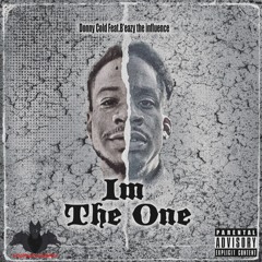 Im The One(4real)  Ft. Beazy The Influence (prod. By Ceestackz1)