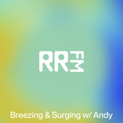 RRFM • Breezing & Surging w: Andy • 16-07-2025