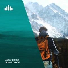 Jackson Frost - Travel Vlog [FREE DOWNLOAD]