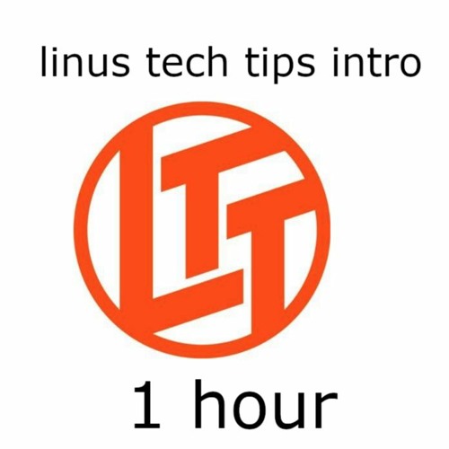 Linus Tech Tips Intro