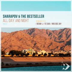 Sharapov & The Bestseller - All Day and Night (Desib-L Remix)