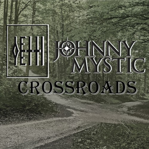 Yetti Ft. Johnny Mystic - Crossroads (FREE DOWNLOAD)