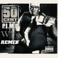50 CENT - PIMP (Why T Remix)