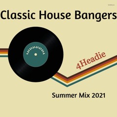 Classic House Bangers - Summer Mix 2021