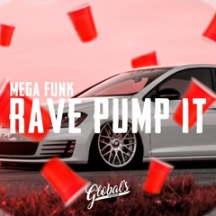 MEGA FUNK RAVE PUMP IT - GLOBAL'S FUNK