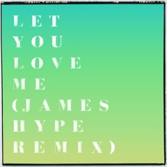 Let You Love Me (James Hype Remix)