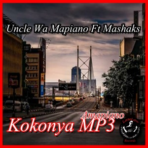 Uncle Wa Mapiano Feat Mashaks (Kokonya)