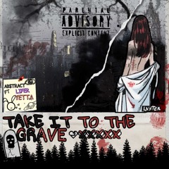 Take It To The Grave (ft. Malique & Yetta)