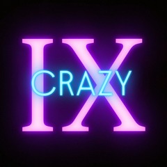 CRAZY IX