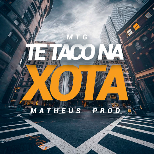 MTG - TE TACO NA XOTA - MATHEUS PROD