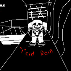 [Undertale: The Heaven] - “I”cid Rain (Cover)