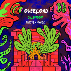 Slimggp - Overload [TyeDye + mygod]