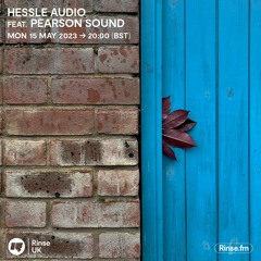 Hessle Audio feat. Pearson Sound - 15   May 2023