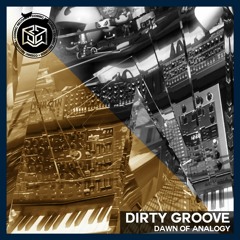 Dirty Groove - Dawn Of Analogy - COSMIC REC - CR0010