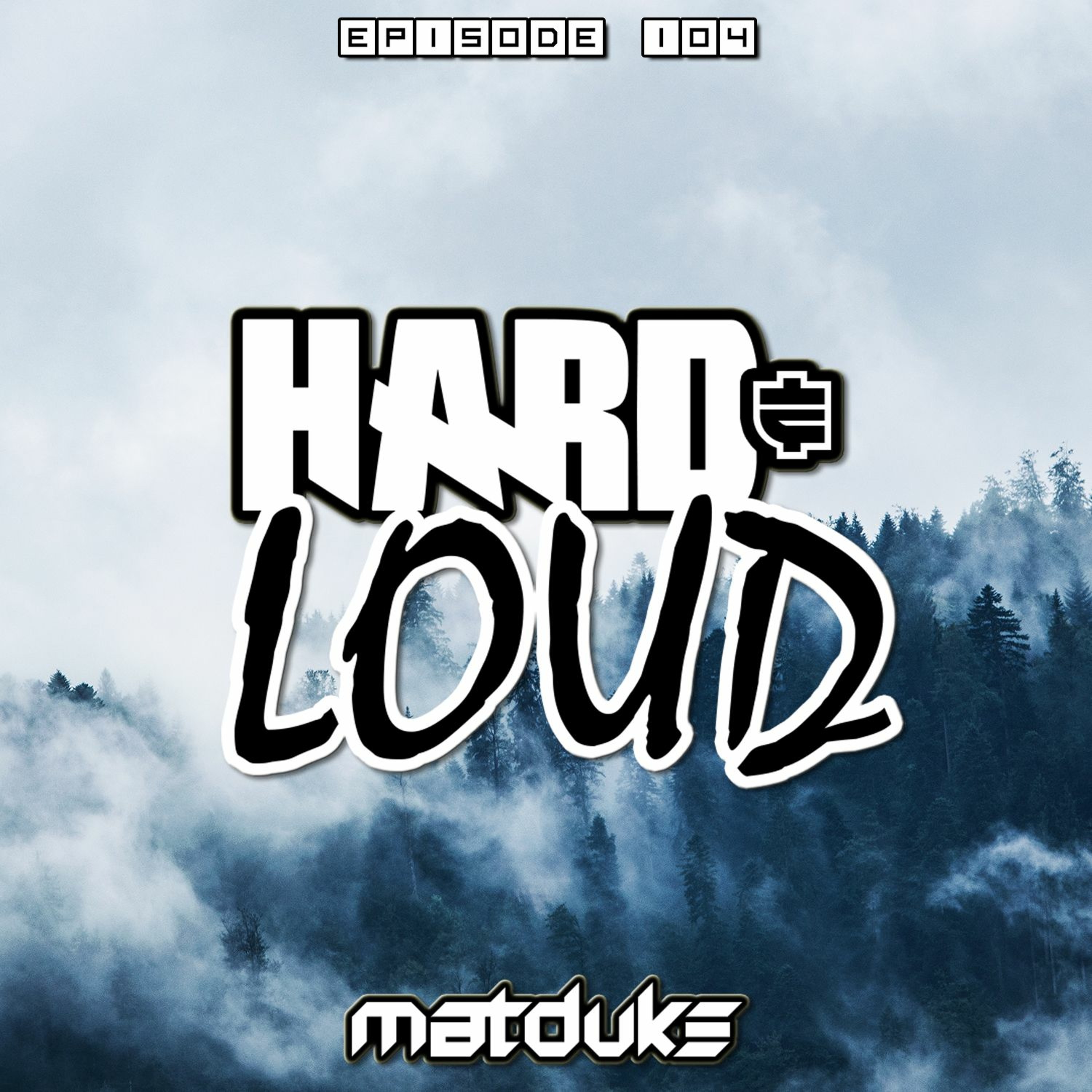 Matduke presents The Hard & Loud Podcast (Hardstyle, Happy Hardcore)