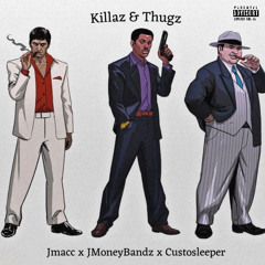 Killaz & Thugz (ft. JMACC x Custosleeper)